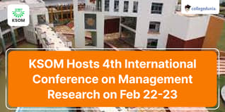 KSOM Hosts 4th International Conference on Management Research on Feb 22-23; Check Details Here